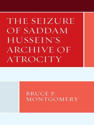 cover image of The Seizure of Saddam Hussein's Archive of Atrocity